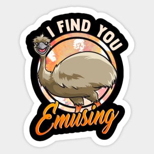 Cute & Funny I Find You Emusing Amusing Emu Pun Sticker